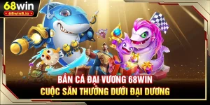 Bắn Cá Đại Vương 68WIN - Cuộc Săn Thưởng Dưới Đại Dương