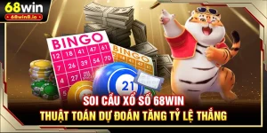 Soi Cầu Xổ Số 68WIN - Thuật Toán Dự Đoán Tăng Tỷ Lệ Thắng