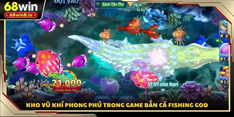 Kho vũ khí phong phú trong game bắn cá Fishing God