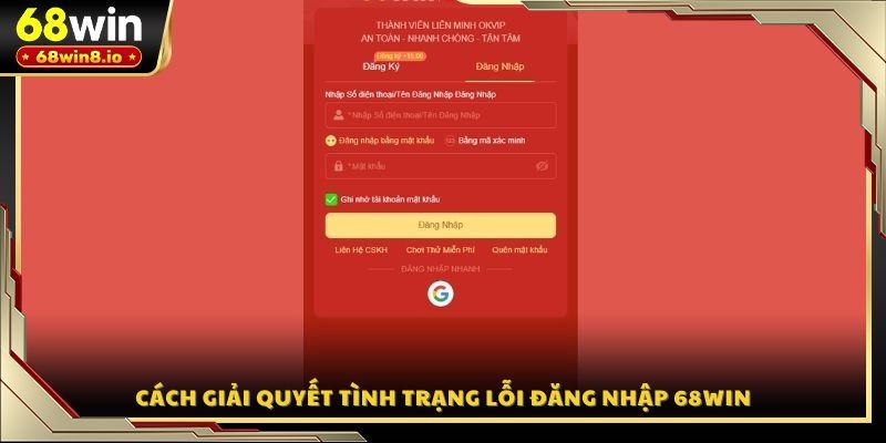 Cách giải quyết tình trạng lỗi đăng nhập 68WIN