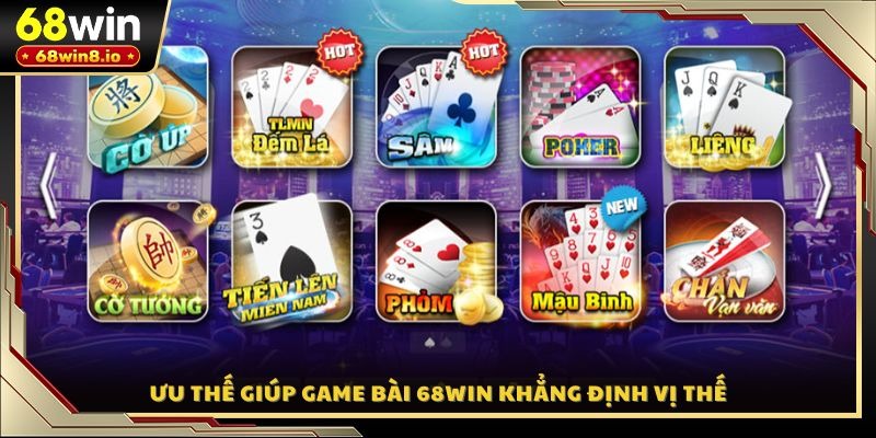 Ưu thế giúp game bài 68WIN khẳng định vị thế
