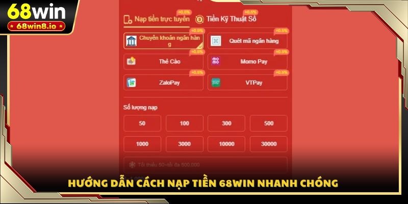 Hướng dẫn cách nạp tiền 68WIN nhanh chóng 
