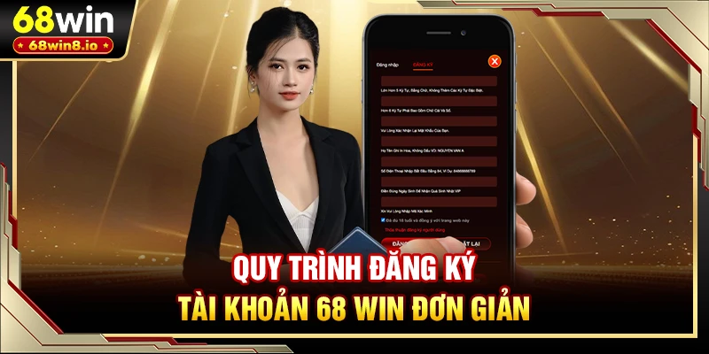 Quy trình đăng ký tài khoản 68 WIN đơn giản 