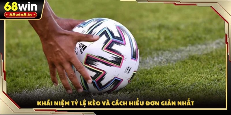 Khái niệm tỷ lệ kèo và cách hiểu đơn giản nhất