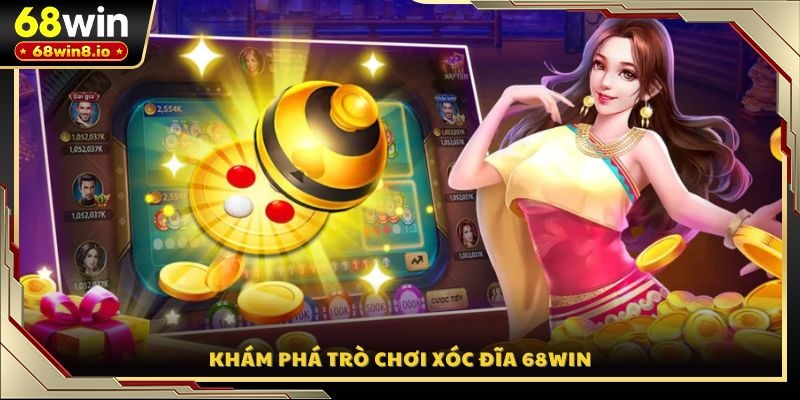 Khám phá trò chơi xóc đĩa 68WIN