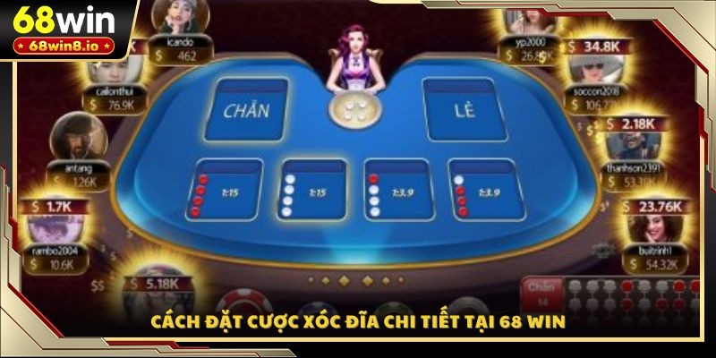 Cách đặt cược Xóc Đĩa chi tiết tại 68 WIN